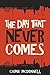 The Day That Never Comes (Dublin Trilogy publication order, #2; Dublin Trilogy chronological order, #6)