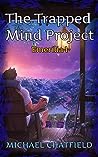 The Trapped Mind Project by Michael  Chatfield