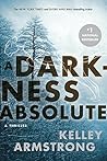 A Darkness Absolute by Kelley Armstrong