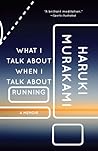 What I Talk About When I Talk About Running by Haruki Murakami