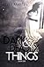 Dark and Deadly Things (Dar...