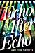 Echo After Echo by Amy Rose Capetta