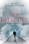 Sea Detective - Ein Grab in den Wellen by Mark Douglas-Home