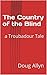 The Country of the Blind: a...