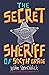 The Secret Sheriff of Sixth...