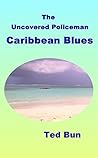 The Uncovered Policeman - Caribbean Blues by Ted Bun