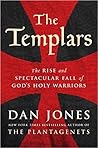 The Templars: The Rise and Spectacular Fall of God's Holy Warriors