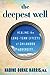 The Deepest Well: Healing the Long-Term Effects of Childhood Adversity