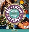 Bollywood Kitchen: Home-Cooked Indian Meals Paired with Unforgettable Bollywood Films