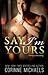 Say I'm Yours (The Hennington Brothers, #3)