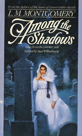 Among the Shadows by L.M. Montgomery