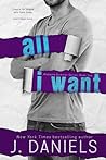 All I Want by J.  Daniels