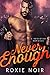 Never Enough (Dirtshine, #1)