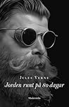 Jorden runt på 80 dagar by Jules Verne