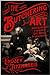 The Butchering Art: Joseph Lister's Quest to Transform the Grisly World of Victorian Medicine