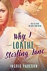 Why I Loathe Sterling Lane by Ingrid  Paulson