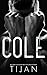 Cole by Tijan