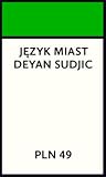 Język miast by Deyan Sudjic