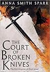 The Court of Broken Knives by Anna Smith Spark