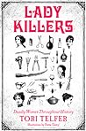 Lady Killers by Tori Telfer