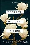 Someone You Love Is Gone by Gurjinder Basran