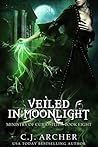 Veiled in Moonlight by C.J. Archer