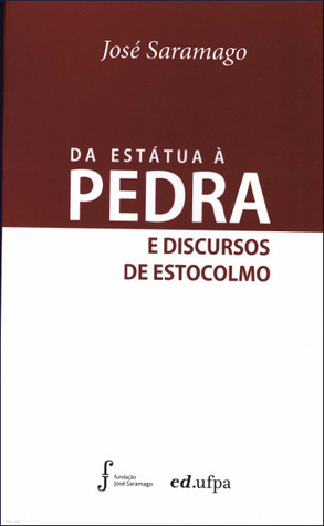 Da Estátua À Pedra / Discursos De Estocolmo by José Saramago