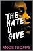 The Hate U Give (The Hate U Give, #1)