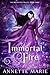 Immortal Fire (Red Winter Trilogy, #3) by Annette Marie