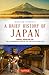 A Brief History of Japan: Samurai, Shogun and Zen: The Extraordinary Story of the Land of the Rising Sun (Brief History of Asia Series)