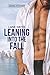 Leaning Into the Fall (Leaning Into, #3)