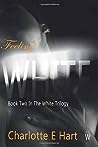 Feeling White (The White Trilogy, #2)