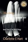 Absorbing White (The White Trilogy, #3)