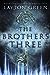 The Brothers Three by Layton Green