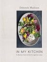 In My Kitchen by Deborah Madison