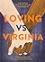 Loving vs. Virginia: A Documentary Novel of the Landmark Civil Rights Case