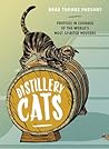 Distillery Cats by Brad Thomas Parsons