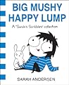 Big Mushy Happy Lump by Sarah Andersen