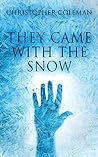 They Came with the Snow by Christopher  Coleman