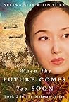 When the Future Comes Too Soon by Selina Siak Chin Yoke