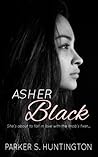 Asher Black by Parker S. Huntington