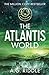 The Atlantis World (The Origin Mystery #3)