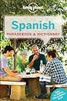 Lonely Planet Spanish Phrasebook & Dictionary by Lonely Planet