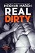 Real Dirty (Real Dirty Duet, #1)