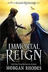 Immortal Reign by Morgan Rhodes