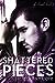 Shattered Pieces (If I Break, #4)