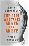 The Girl Who Takes an Eye for an Eye by David Lagercrantz