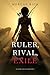 Ruler, Rival, Exile (Of Crowns and Glory, #7)