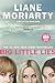 Big Little Lies by Liane Moriarty