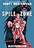 Spill Zone (Spill Zone, #1)